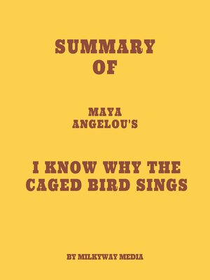 cover image of Summary of Maya Angelou's I Know Why the Caged Bird Sings